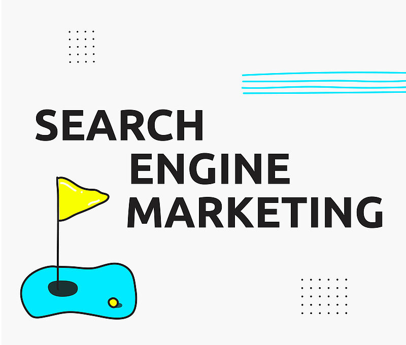 Search Engine Marketing (SEM): Mit SEO und SEA die eigene Markenpräsenz stärken