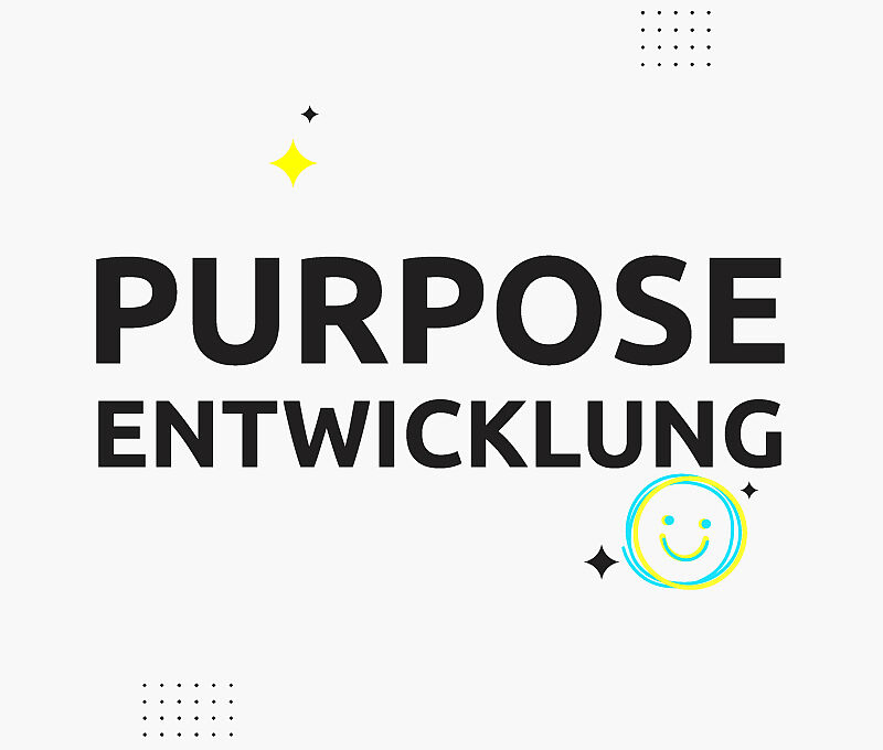 Purpose Entwicklung