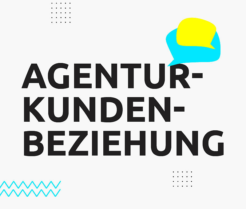 5 Schritte zu einer guten Agentur-Kunden-Beziehung